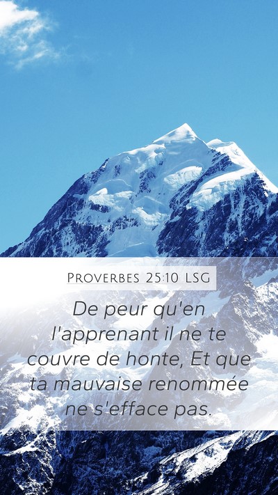 Proverbes 25:10 LSG Mobile Phone Wallpaper - De peur qu'en l'apprenant il ne te couvre de - Mobile Bible Verse Wallpaper