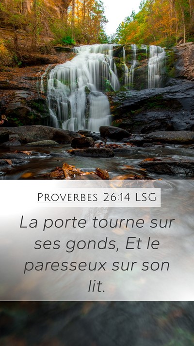 Proverbes 26:14 LSG Mobile Phone Wallpaper - La porte tourne sur ses gonds, Et le paresseux - Mobile Bible Verse Wallpaper