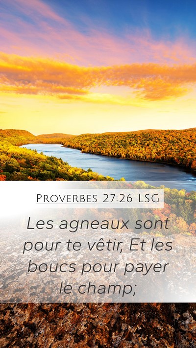 Proverbes 27:26 LSG Mobile Phone Wallpaper - Les agneaux sont pour te vêtir, Et les boucs - Mobile Bible Verse Wallpaper