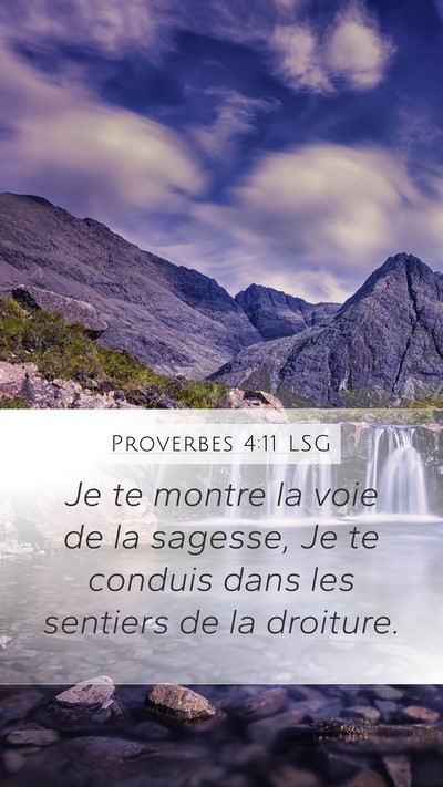 Proverbes 4:11 LSG Mobile Phone Wallpaper - Je te montre la voie de la sagesse, Je te conduis - Mobile Bible Verse Wallpaper