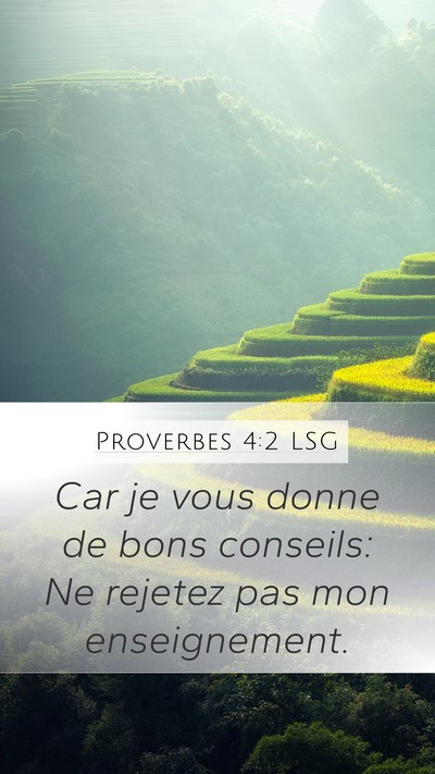 Proverbes 4:2 LSG Mobile Phone Wallpaper - Car je vous donne de bons conseils: Ne rejetez - Mobile Bible Verse Wallpaper
