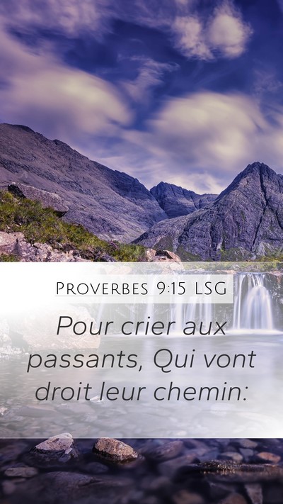 Proverbes 9:15 LSG Mobile Phone Wallpaper - Pour crier aux passants, Qui vont droit leur - Mobile Bible Verse Wallpaper
