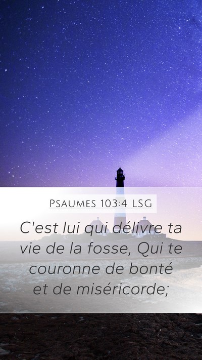 Psaumes 103:4 LSG Bible Verse Image