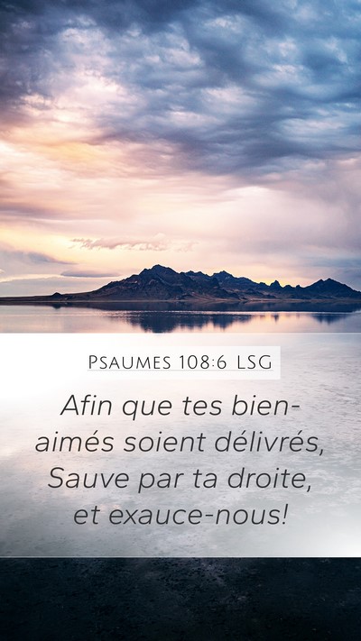 Psaumes 108:6 LSG Mobile Phone Wallpaper - Afin que tes bien-aimés soient délivrés, Sauve - Mobile Bible Verse Wallpaper