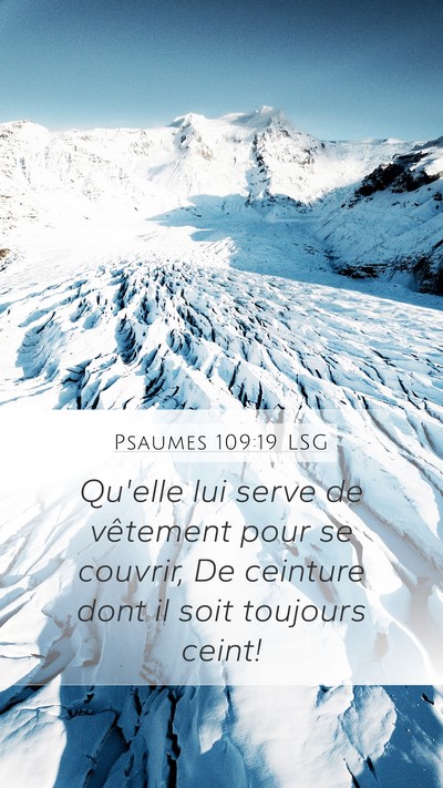 Psaumes 109:19 LSG Mobile Phone Wallpaper - Qu'elle lui serve de vêtement pour se couvrir, - Mobile Bible Verse Wallpaper