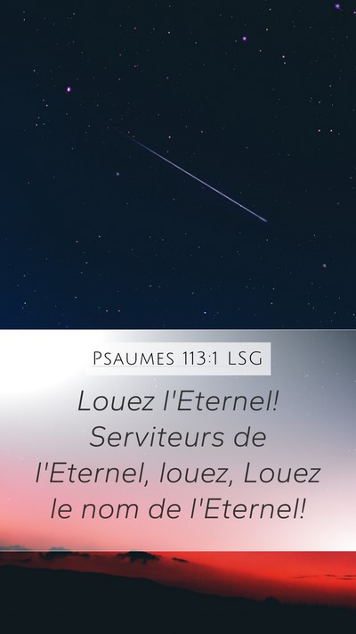 Psaumes 113:1 LSG Mobile Phone Wallpaper - Louez l'Eternel! Serviteurs de l'Eternel, louez, - Mobile Bible Verse Wallpaper