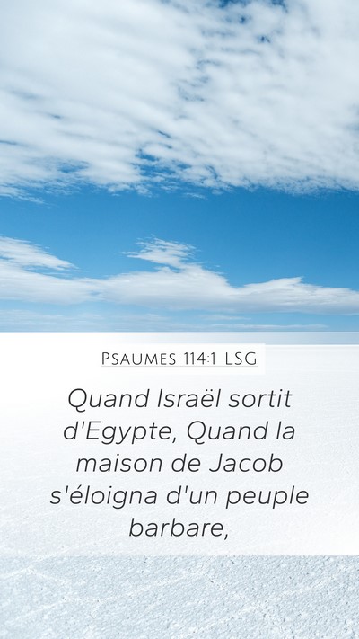 Psaumes 114:1 LSG Mobile Phone Wallpaper - Quand Israël sortit d'Egypte, Quand la maison de - Mobile Bible Verse Wallpaper