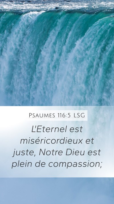 Psaumes 116:5 LSG Mobile Phone Wallpaper - L'Eternel est miséricordieux et juste, Notre - Mobile Bible Verse Wallpaper