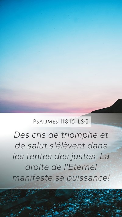 Psaumes 118:15 LSG Bible Verse Image