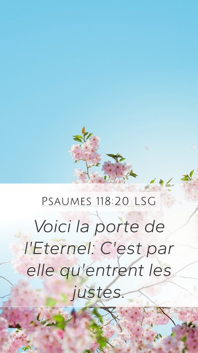 Psaumes 118:20 LSG Mobile Phone Wallpaper - Voici la porte de l'Eternel: C'est par elle - Mobile Bible Verse Wallpaper
