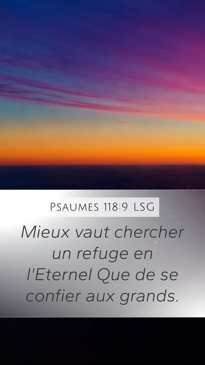 Psaumes 118:9 LSG Mobile Phone Wallpaper - Mieux vaut chercher un refuge en l'Eternel Que de - Mobile Bible Verse Wallpaper