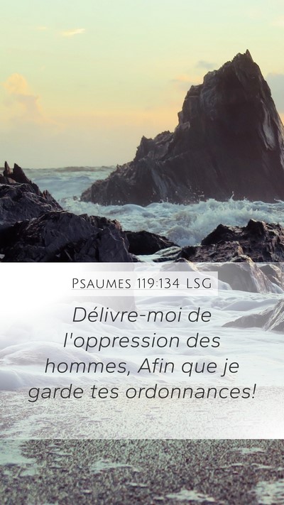 Psaumes 119:134 LSG Mobile Phone Wallpaper - Délivre-moi de l'oppression des hommes, Afin que - Mobile Bible Verse Wallpaper