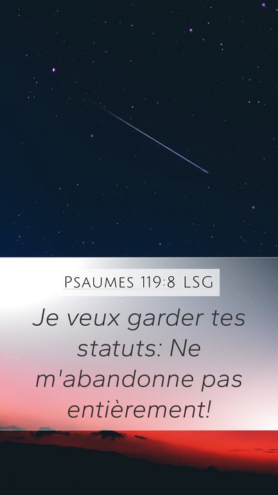 Psaumes 119:8 LSG Mobile Phone Wallpaper - Je veux garder tes statuts: Ne m'abandonne pas - Mobile Bible Verse Wallpaper