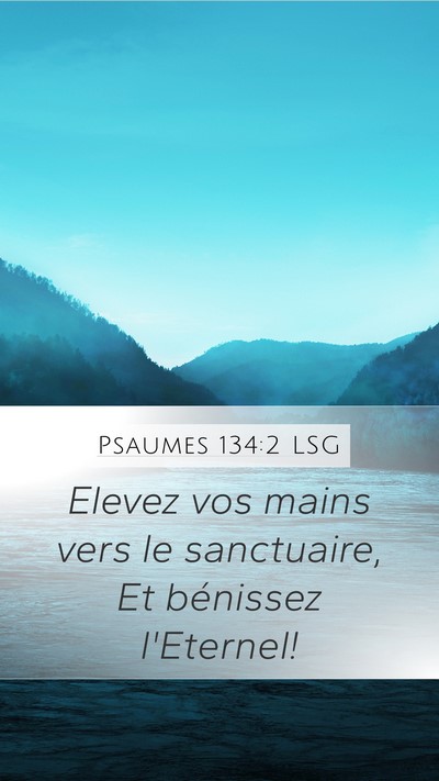 Psaumes 134:2 LSG Bible Verse Image