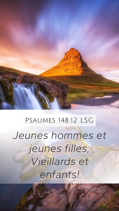 Psaumes 148:12 LSG Mobile Phone Wallpaper - Jeunes hommes et jeunes filles, Vieillards et - Mobile Bible Verse Wallpaper