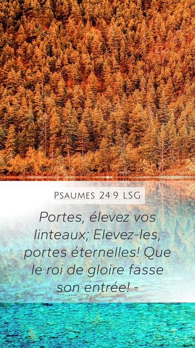 Psaumes 24:9 LSG Mobile Phone Wallpaper - Portes, élevez vos linteaux; Elevez-les, portes - Mobile Bible Verse Wallpaper