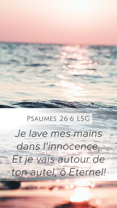 Psaumes 26:6 LSG Bible Verse Image