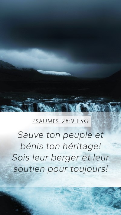 Psaumes 28:9 LSG Mobile Phone Wallpaper - Sauve ton peuple et bénis ton héritage! Sois - Mobile Bible Verse Wallpaper