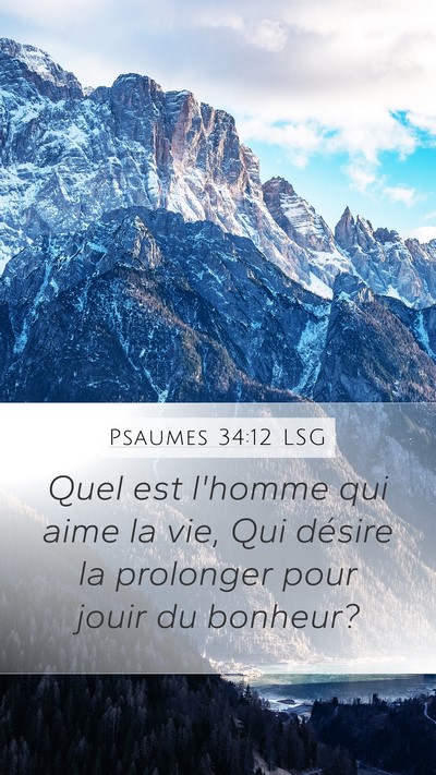 Psaumes 34:12 LSG Mobile Phone Wallpaper - Quel est l'homme qui aime la vie, Qui désire la - Mobile Bible Verse Wallpaper