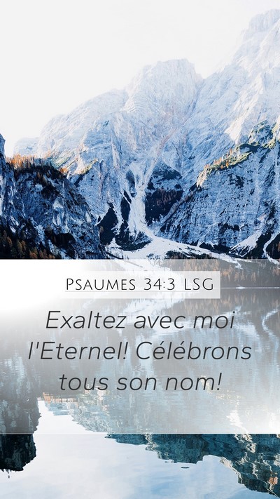 Psaumes 34:3 LSG Mobile Phone Wallpaper - Exaltez avec moi l'Eternel! Célébrons tous son - Mobile Bible Verse Wallpaper