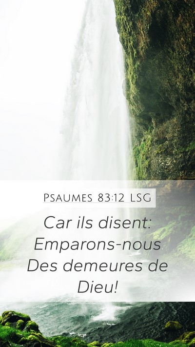 Psaumes 83:12 LSG Mobile Phone Wallpaper - Car ils disent: Emparons-nous Des demeures de - Mobile Bible Verse Wallpaper