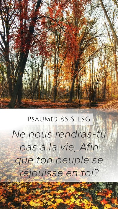 Psaumes 85:6 LSG Mobile Phone Wallpaper - Ne nous rendras-tu pas à la vie, Afin que ton - Mobile Bible Verse Wallpaper