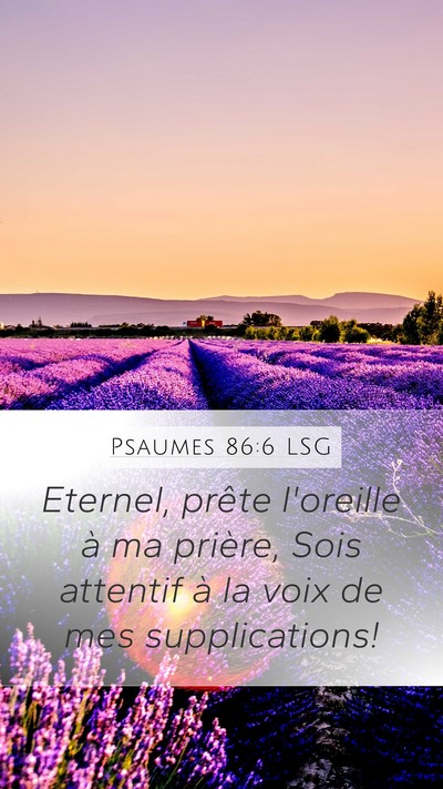 Psaumes 86:6 LSG Mobile Phone Wallpaper - Eternel, prête l'oreille à ma prière, Sois - Mobile Bible Verse Wallpaper