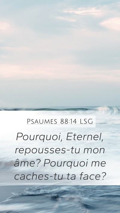 Psaumes 88:14 LSG Bible Verse Image