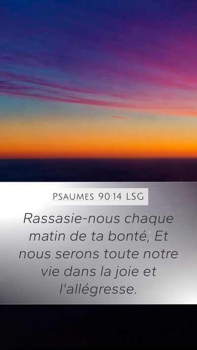 Psaumes 90:14 LSG Bible Verse Image