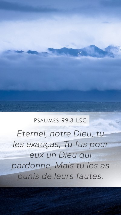 Psaumes 99:8 LSG Mobile Phone Wallpaper - Eternel, notre Dieu, tu les exauças, Tu fus pour - Mobile Bible Verse Wallpaper