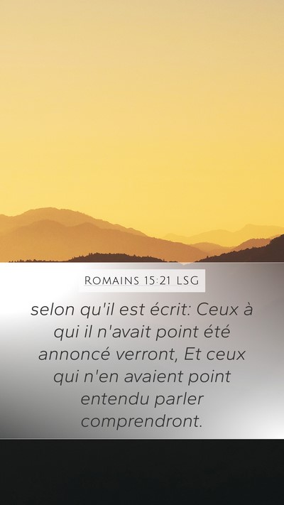 Romains 15:21 LSG Mobile Phone Wallpaper - selon qu'il est écrit: Ceux à qui il n'avait - Mobile Bible Verse Wallpaper