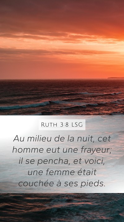 Ruth 3:8 LSG Mobile Phone Wallpaper - Au milieu de la nuit, cet homme eut une frayeur; - Mobile Bible Verse Wallpaper