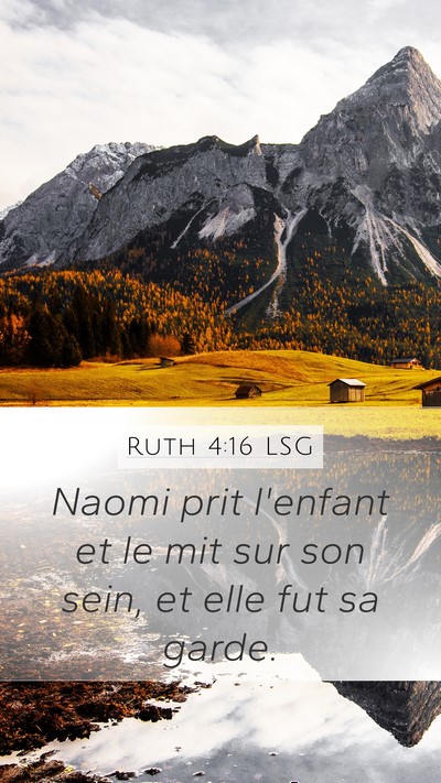 Ruth 4:16 LSG Mobile Phone Wallpaper - Naomi prit l'enfant et le mit sur son sein, et - Mobile Bible Verse Wallpaper