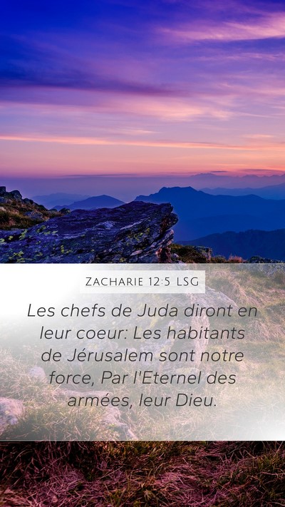 Zacharie 12:5 LSG Mobile Phone Wallpaper - Les chefs de Juda diront en leur coeur: Les - Mobile Bible Verse Wallpaper