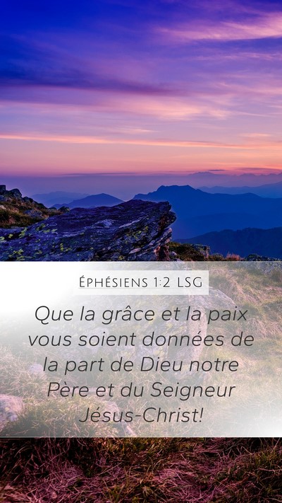 Éphésiens 1:2 LSG Mobile Phone Wallpaper - Que la grâce et la paix vous soient données de - Mobile Bible Verse Wallpaper