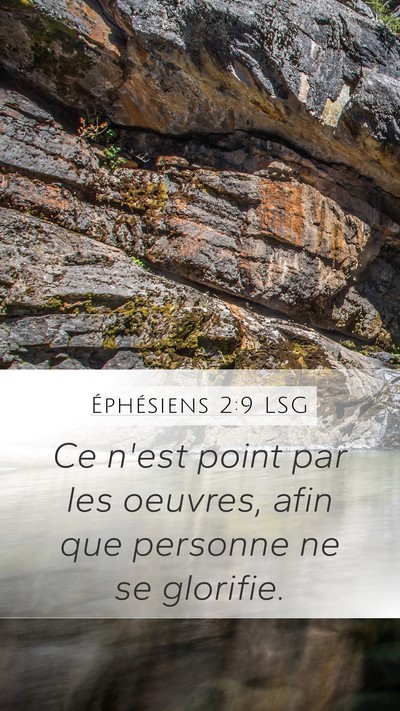 Éphésiens 2:9 LSG Mobile Phone Wallpaper - Ce n'est point par les oeuvres, afin que personne - Mobile Bible Verse Wallpaper