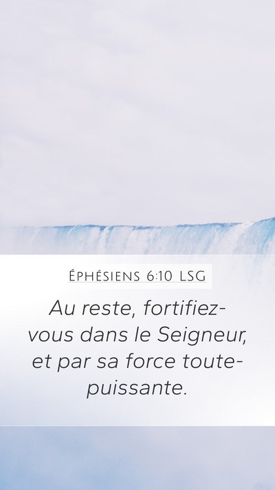 Éphésiens 6:10 LSG Bible Verse Image
