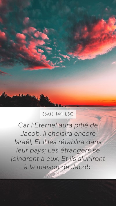 Ésaïe 14:1 LSG Mobile Phone Wallpaper - Car l'Eternel aura pitié de Jacob, Il choisira - Mobile Bible Verse Wallpaper