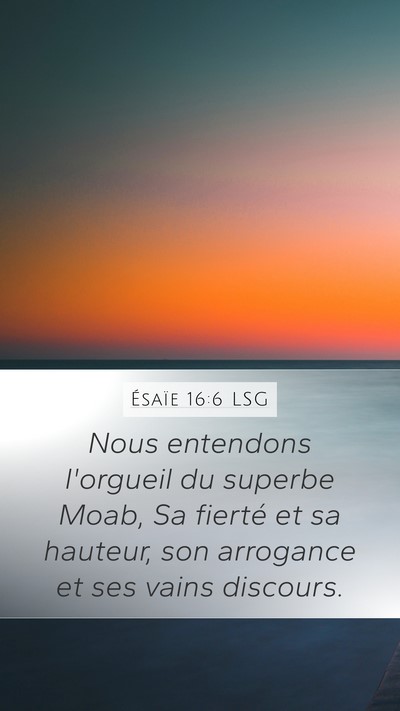 Ésaïe 16:6 LSG Bible Verse Image