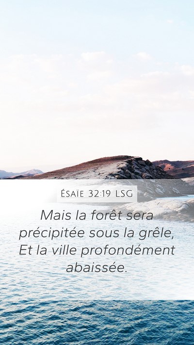 Ésaïe 32:19 LSG Bible Verse Image