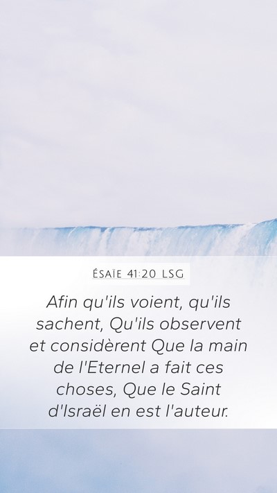 Ésaïe 41:20 LSG Mobile Phone Wallpaper - Afin qu'ils voient, qu'ils sachent, Qu'ils - Mobile Bible Verse Wallpaper