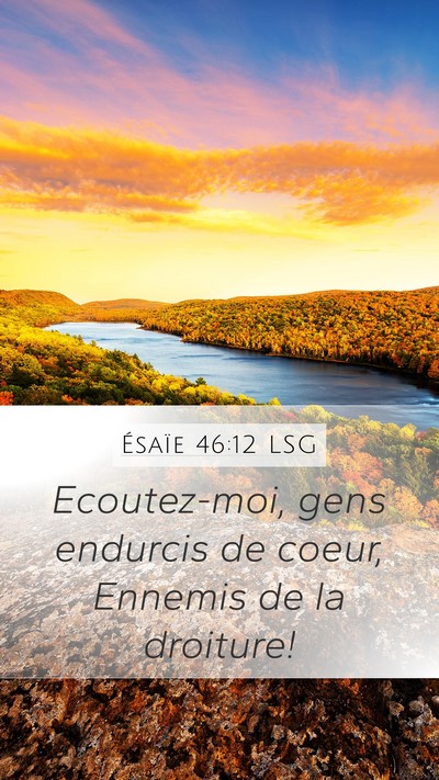 Ésaïe 46:12 LSG Bible Verse Image
