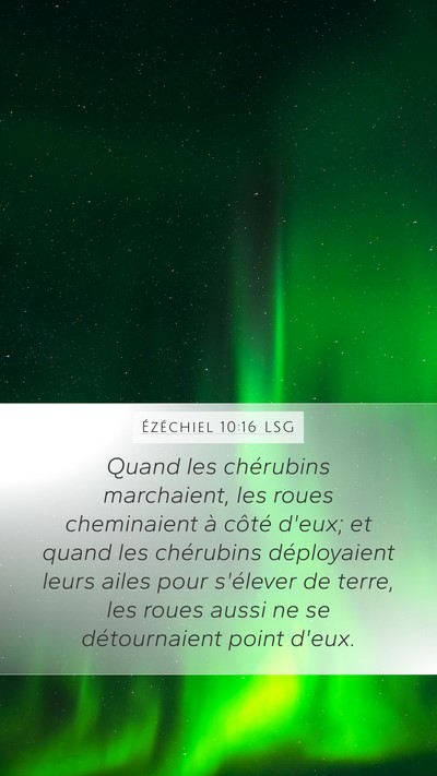 Ézéchiel 10:16 LSG Mobile Phone Wallpaper - Quand les chérubins marchaient, les roues - Mobile Bible Verse Wallpaper