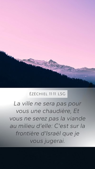 Ézéchiel 11:11 LSG Mobile Phone Wallpaper - La ville ne sera pas pour vous une chaudière, Et - Mobile Bible Verse Wallpaper