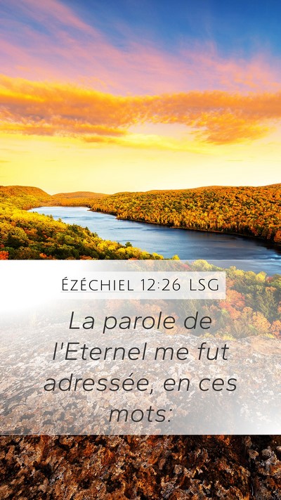 Ézéchiel 12:26 LSG Mobile Phone Wallpaper - La parole de l'Eternel me fut adressée, en ces - Mobile Bible Verse Wallpaper
