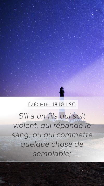 Ézéchiel 18:10 LSG Mobile Phone Wallpaper - S'il a un fils qui soit violent, qui répande le - Mobile Bible Verse Wallpaper