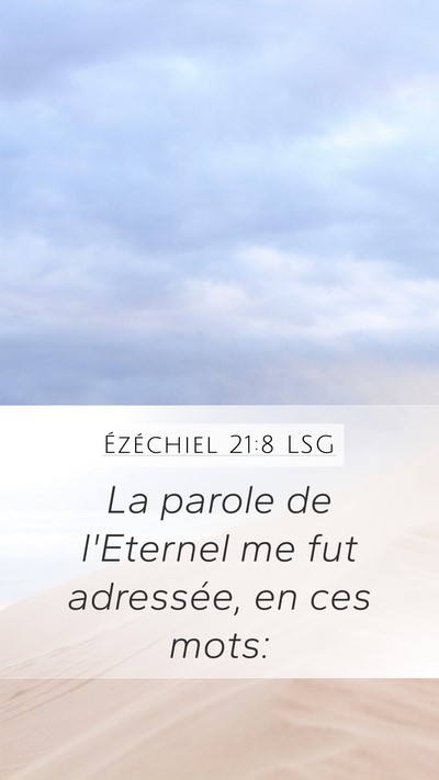 Ézéchiel 21:8 LSG Mobile Phone Wallpaper - La parole de l'Eternel me fut adressée, en ces - Mobile Bible Verse Wallpaper