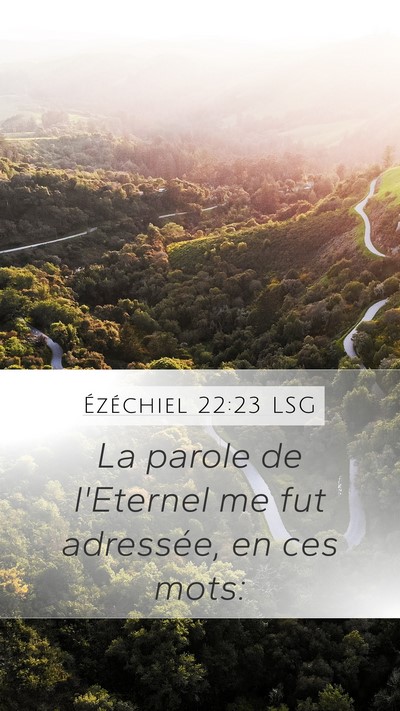 Ézéchiel 22:23 LSG Mobile Phone Wallpaper - La parole de l'Eternel me fut adressée, en ces - Mobile Bible Verse Wallpaper