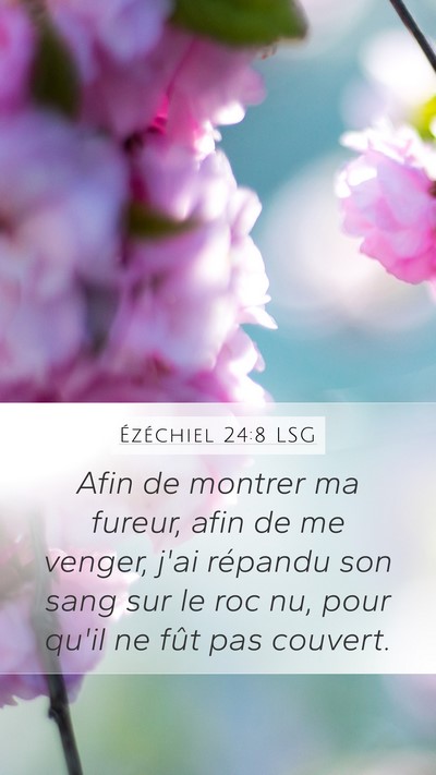 Ézéchiel 24:8 LSG Mobile Phone Wallpaper - Afin de montrer ma fureur, afin de me venger, - Mobile Bible Verse Wallpaper