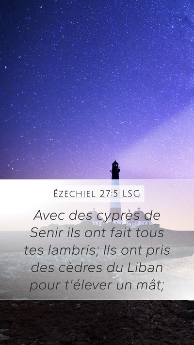 Ézéchiel 27:5 LSG Bible Verse Image